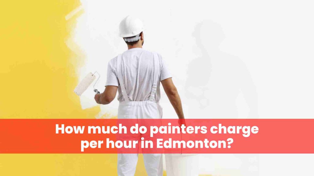 How much do painters charge per hour in Edmonton