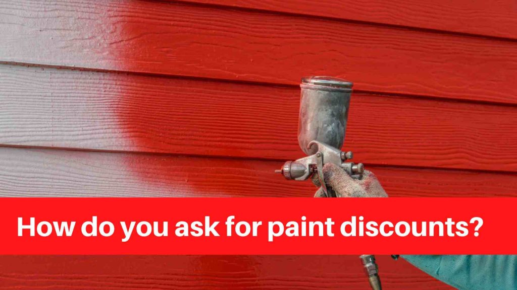 How do you ask for paint discounts