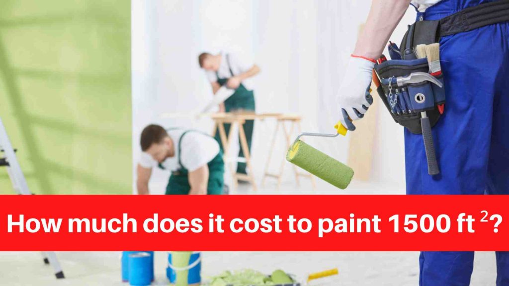 How much does it cost to paint 1500 ft ²