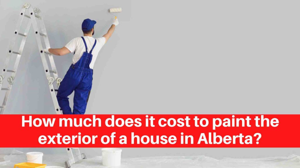How much does it cost to paint the exterior of a house in Alberta