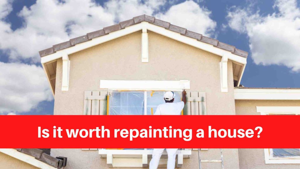 Is it worth repainting a house