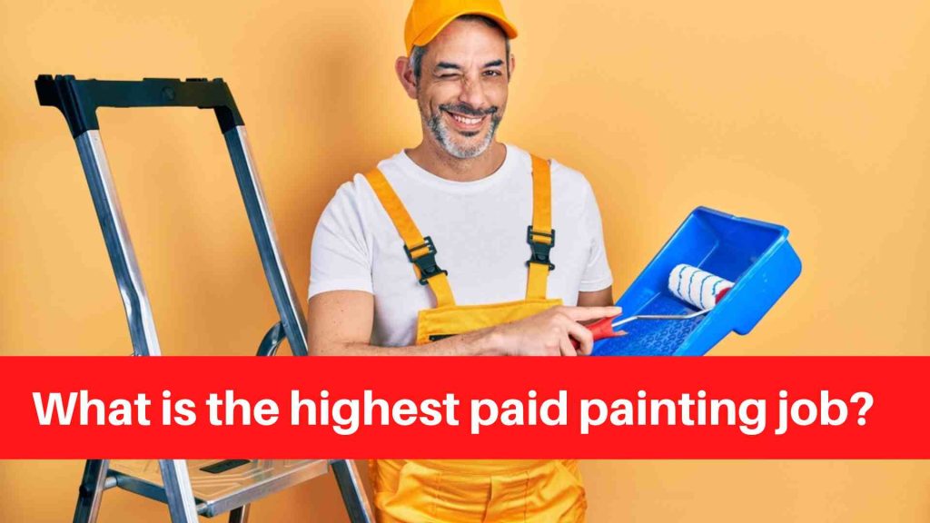 What is the highest paid painting job