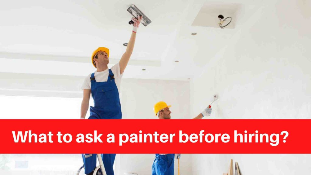 What to ask a painter before hiring