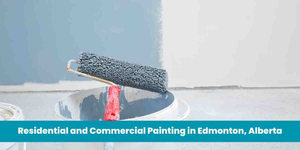 Residential and Commercial Painting in Edmonton, Alberta