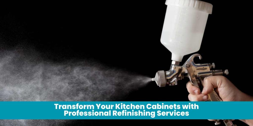 Transform Your Kitchen Cabinets with Professional Refinishing Services